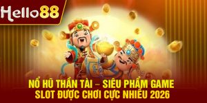 No Hu Than Tai – Sieu Pham Game Slot Duoc Choi Cuc Nhieu 2026