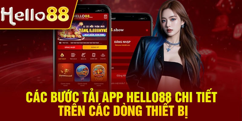 Các bước tải app Hello88 chi tiết trên các dòng thiết bị