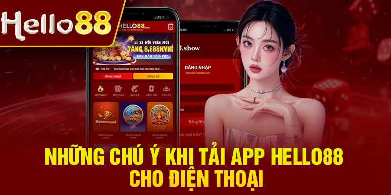 Những chú ý khi tải app Hello88 cho điện thoại