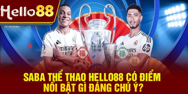 SABA thể thao Hello88 có điểm nổi bật gì đáng chú ý?