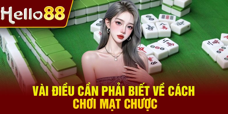 Vài điều cần phải biết về cách chơi mạt chược