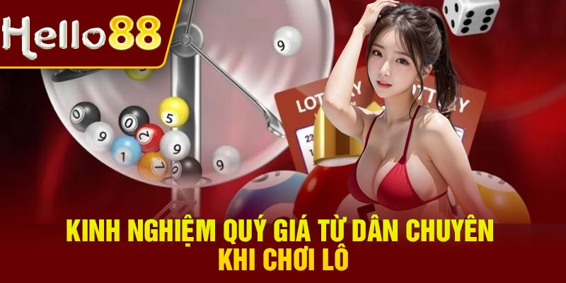 Kinh nghiệm quý giá từ dân chuyên khi chơi lô